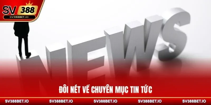 Đôi nét về chuyên mục tin tức